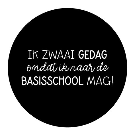 Sticker Ik Zwaai Gedag Omdat Ik Naar De Basisschool Mag 4 Stuks LB