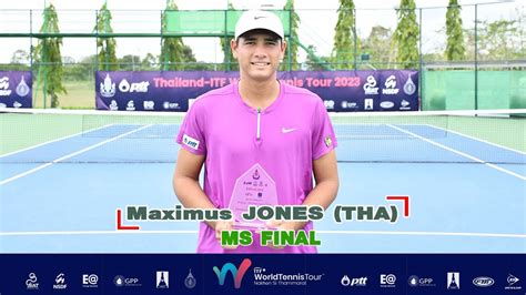 Thailand Itf Men S Tennis Tour Ms Final Maximus Jones Tha Vs