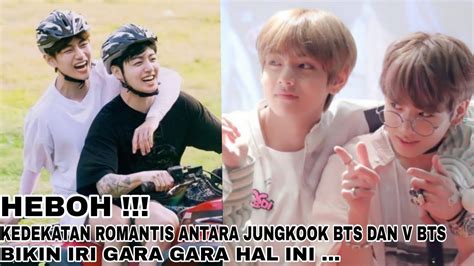 HEBOH KEDEKATAN ROMANTIS JUNGKOOK BTS DAN TAEHYUNG BTS BIKIN IRI