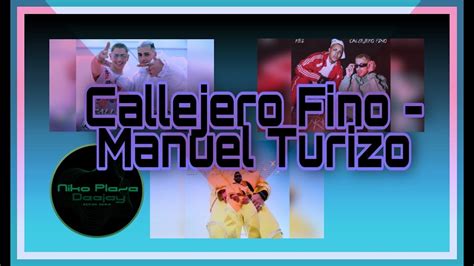 Callejero Fino Alan Gomez Mission 10 Tu Turrito Rkt La Bachata Remix Niko Plaza Deejay Youtube