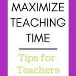 Tips To Maximize Your Teaching Time Elementary Nest