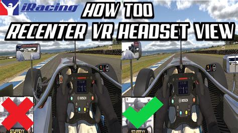 How To Recenter Your Vr Headset View In Iracing Youtube