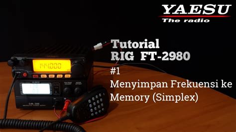 Cara Setting Manual RIG Yaesu FT 2980 Part 1 Menyimpan Frekuensi Ke