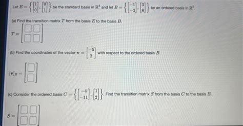 Solved Let E 10 01 Be The Standard Basis In R2 And Let Chegg