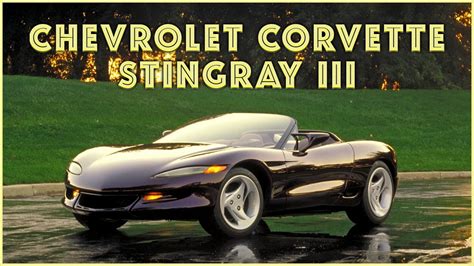 Chevrolet Corvette Stingray Iii Concept The Bold Evolution Of