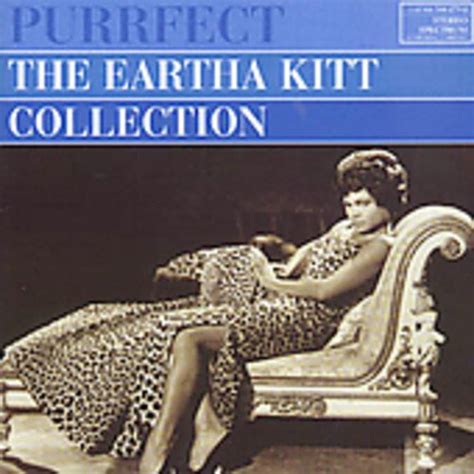 Kitt Eartha Purr Fect The Eartha Kitt Collection Music