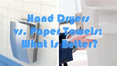 Hand Dryers Vs Paper Towels What Is Better Internet Marketing