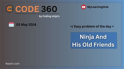 Coding Ninja S Easy Problem Ninja And His Old Friends Using Java