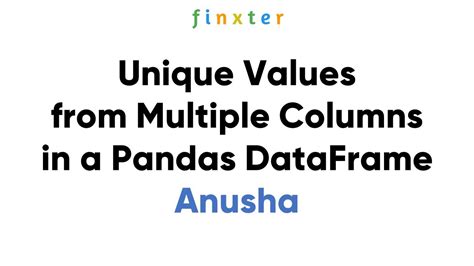 How To Determine Unique Values From Multiple Columns In A Dataframe