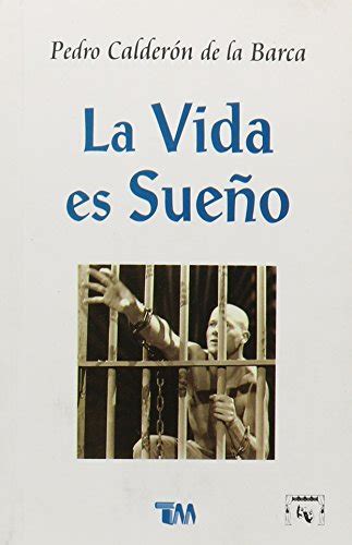 La Vida Es Sueno Life Is A Dream Spanish Edition