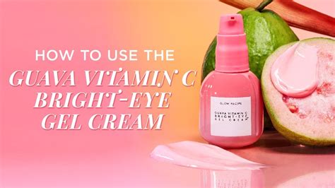 How To Use The Guava Vitamin C Bright Eye Gel Cream Glow Recipe Youtube