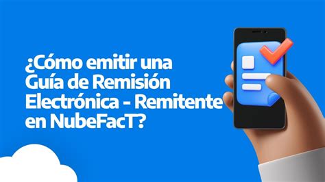 ¿cómo Emitir Una Guía De Remisión Electrónica Remitente En Nubefact