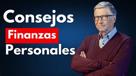 Cinco Consejos De Bill Gates Para Mejorar Tus Finanzas Personales Youtube