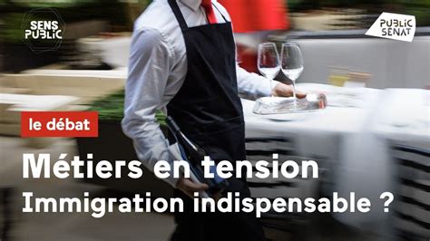 Métiers en tension immigration indispensable YouTube