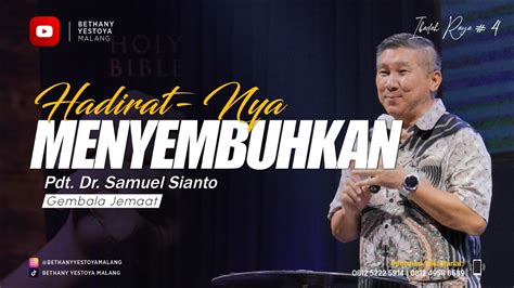 Hadirat Nya Menyembuhkan Pdt Dr Samuel Sianto Youtube