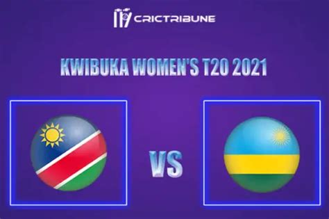 Nam W Vs Rwa W Live Score Kwibuka Women S T Live Score Nam W Vs Rwa