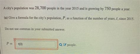 Solved A City S Population Was People In The Year Chegg