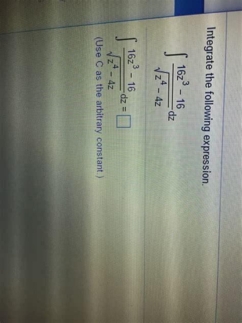 Solved Integrate The Following Expression Integral 16z 3 Chegg