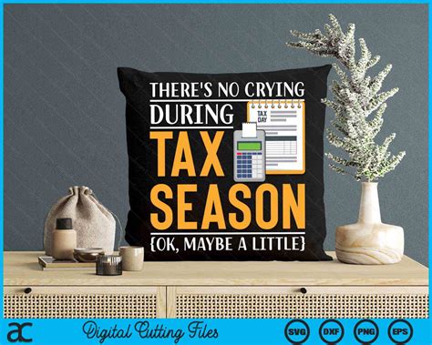 Theres No Crying During Tax Season Accountant Joke Svg Printable File