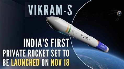 ISROs First Private Rocket Vikram S Set To Be Launched On Nov 18