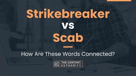 Strikebreaker vs Scab: How Are These Words Connected?