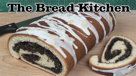 Poppy Seed Roll Recipe In The Bread Kitchen Youtube