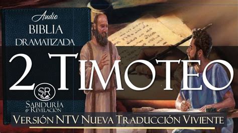 2 TIMOTEO EXCELENTE AUDIO BIBLIA DRAMATIZADA NTV NUEVA TRADUCCION VIVIENTE