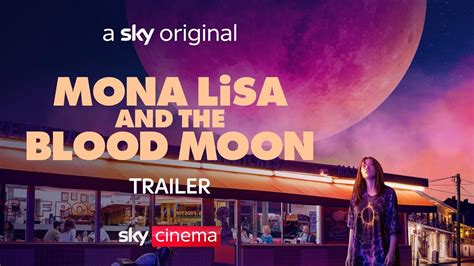 Mona Lisa And The Blood Moon Official Trailer Sky Cinema YouTube