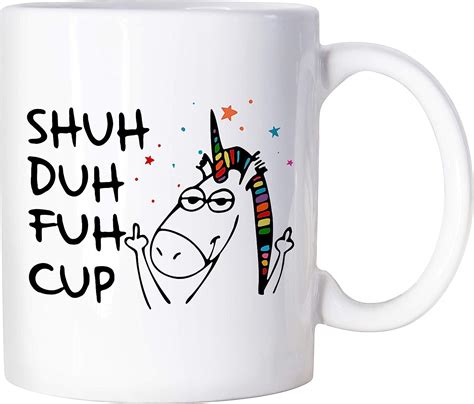 Shuh Duh Fuh Cup Mug Funny Unicorn Mug Unicorn Mugs For Women Unicorn Ts For