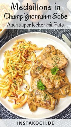 Schweinemedaillons In Champignon Rahmso E Mit Sp Tzle Rezept