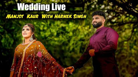 Manjot Kaur Weds Harnek Singh Wedding Live 31 12 2022 Youtube