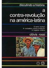 A Contra Revolução na América Latina Discutindo a História Clóvis Rossi