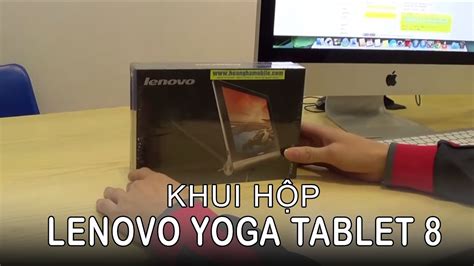 Hoanghamobile Mở Hộp Máy Tính Bảng Lenovo Yoga Tablet 8 B6000 Youtube