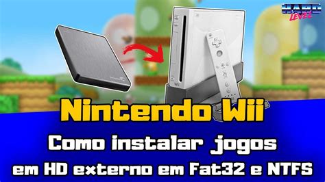 Tutorial Wii Como Instalar Jogos Em Hd Externo Em Fat E Ntfs Youtube