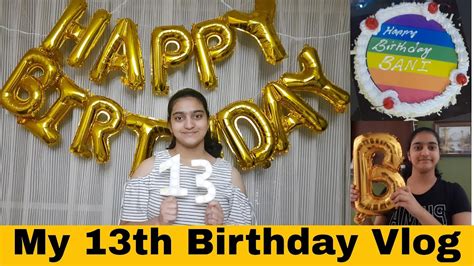 My 13th Birthday Vlog Birthday Ts Unboxing Diy Birthday Decor Ideas At Home Bani S Fun