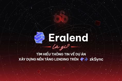 Eralend L G Th Ng Tin V D N Lending Tr N Zksync