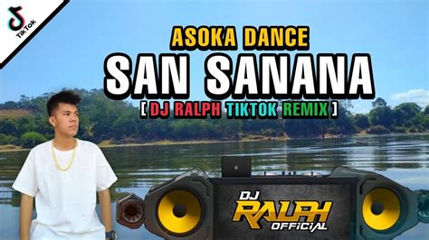 SAN SANANA Asoka Dance DjRalph TikTok Budots Remix Viral