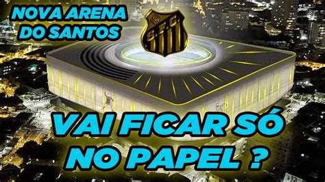 Nova Arena Do Santos Pode Melar Na Segunda Divis O Receita Cai