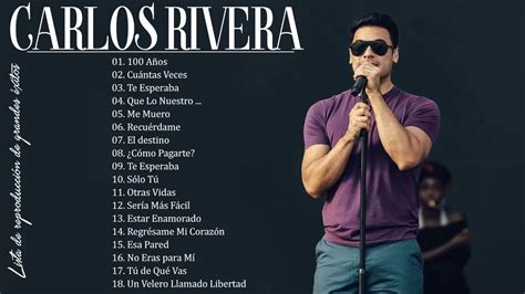 Carlos Rivera Grandes Exitos Sus Mejores Canciones Carlos Rivera