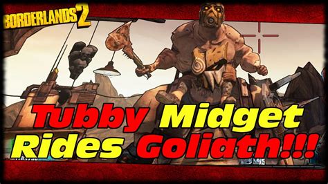 Tubby Midget Psycho Riding A Goliath Finally Borderlands Tubby