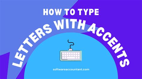 How to type letters with accent marks on the keyboard - Software Accountant