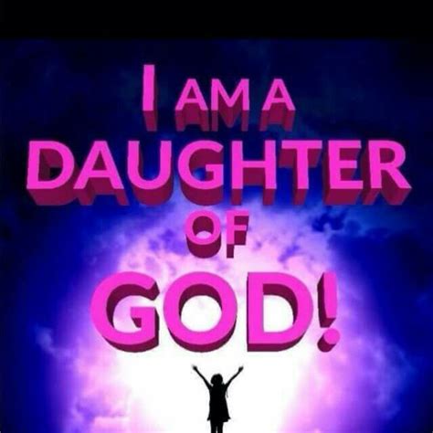 God S Daughter Daughter Of God Faith Quotes About God