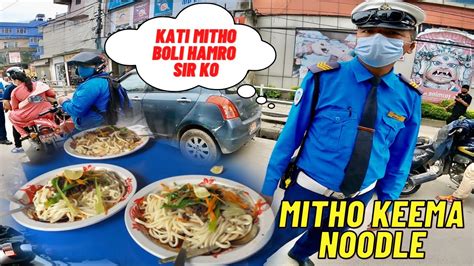 Ekdam Majako Traffic Sir Sanga Vet Vayo Dami Keema Noodle Khaiyo