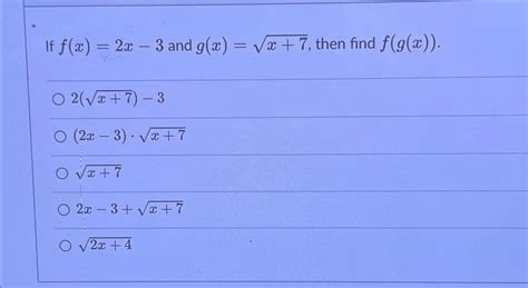 Solved If F X 2x 3 ﻿and G X X 72 ﻿then Find