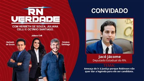 Entrevistado Jacó Jácome Deputado Estadual l RN Verdade 25 06 2021