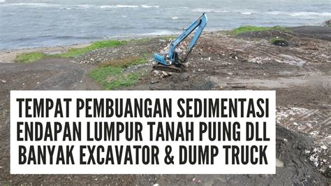 Hasil Sedimentasi Endapan Lumpur Tempat Pembuangan Hasil Pengerukan