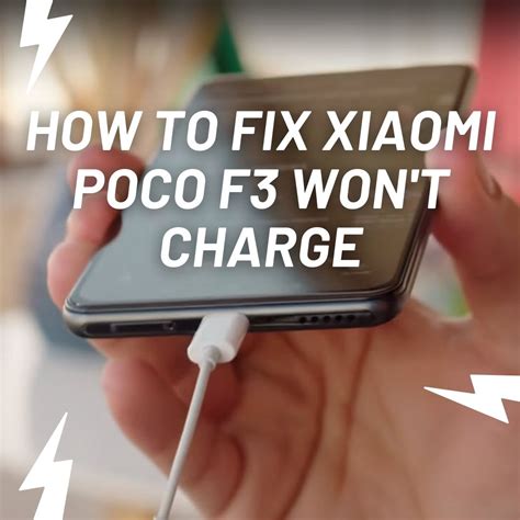 How To Fix Xiaomi Poco F3 Won T Charge Issue