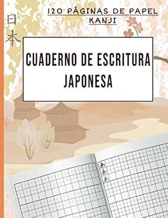 Cuaderno De Escritura Japonesa 100 páginas para practicar la