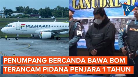 Penumpang Pelita Air Bercanda Bawa Bom Terancam 1 Tahun Penjara Youtube