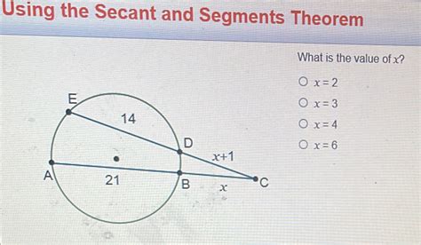 Solved Using The Secant And Segments Theorem What Is The Value Of X X